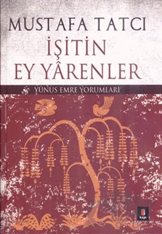 İşitin Ey Yarenler – Mustafa Tatcı – Kapı Yayınları kitap kapağı