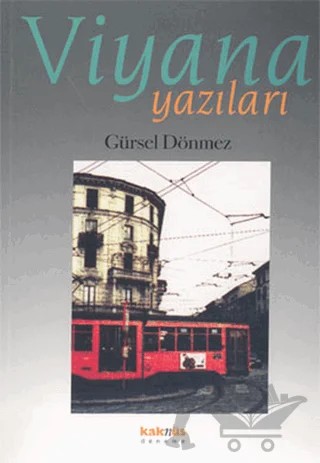 Viyana Yazıları(1988 - 1998) – Gürsel Dönmez – Kaknüs Yayınları kitap kapağı