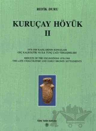 Kuruçay Höyük - 2 – Refik Duru – Türk Tarih Kurumu Yayınları kitap kapağı