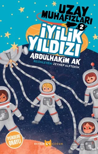 İyilik Yıldızı - Uzay Muhafızları 2 – Abdulhakim Ak – Beyan Yayınları kitap kapağı