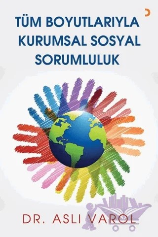Tüm Boyutlarıyla Kurumsal Sosyal Sorumluluk – Aslı Varol – Cinius Yayınları kitap kapağı