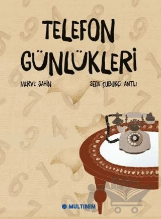 Telefon Günlükleri – Merve Şahin, Seda Çubukçi Antlı – Multibem Yayınları kitap kapağı