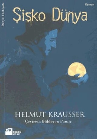 Şişko Dünya – Helmut Krausser – Doğan Kitap kitap kapağı