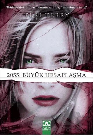 2055: Büyük Hesaplaşma – Teri Terry – Altın Kitaplar kitap kapağı