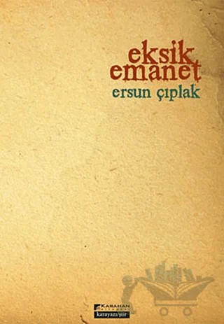 Eksik Emanet – Ersun Çıplak – Karahan Kitabevi kitap kapağı