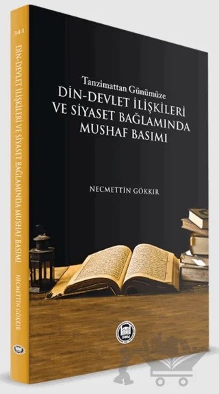 Tazminattan Günümüze Din-Devlet İlişkileri ve Siyaset Bağlamında Mushaf Basımı – Necmettin Gökkır – Marmara Üniversitesi İlahiyat Fakültesi Vakfı kitap kapağı