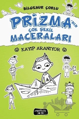 Prizma’nın Çok Şekil Maceraları - Kayıp Aranıyor – Bilgenur Çorlu – Yediveren Çocuk kitap kapağı