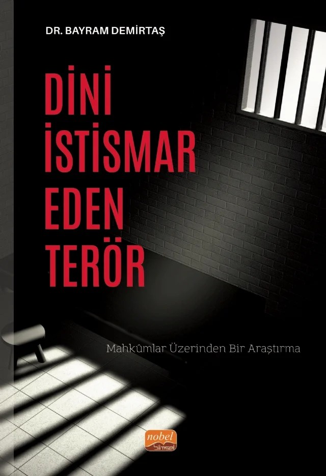 DİNİ İSTİSMAR EDEN TERÖR - Mahkûmlar Üzerinden Bir Araştırma – Bayram Demirtaş – Nobel Bilimsel Eserler kitap kapağı