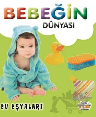 Bebeğin Dünyası Ev Eşyaları – Kollektif – 0-6 Yaş Yayınları kitap kapağı
