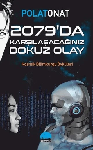 2079'da Karşılaşacağınız Dokuz Olay – Polat Onat – Kent Kitap kitap kapağı