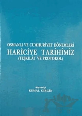 Osmanlı ve Cumhuriyet Dönemleri Hariciye Tarihimiz – Kemal Girgin – Türk Tarih Kurumu Yayınları kitap kapağı