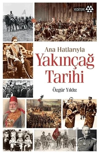 Ana Hatlarıyla Yakınçağ Tarihi – Özgür Yıldız – Yeditepe Yayınevi kitap kapağı