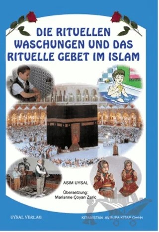 Die Rituellen Waschungen Und Das Rituelle Gebet im İslam – Asım Uysal – Uysal Yayınevi kitap kapağı