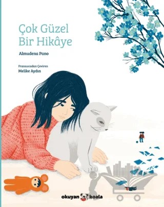 Çok Güzel Bir Hikaye – Almudena Pano – Okuyan Koala kitap kapağı