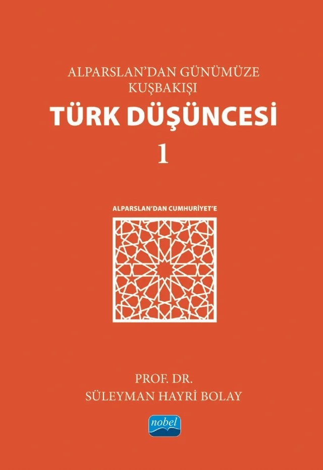 Alparslan’dan Günümüze Kuşbakışı TÜRK DÜŞÜNCESİ 1 -Alparslan’dan Cumhuriyet’e- – Süleyman Hayri Bolay – Nobel Akademik Yayıncılık kitap kapağı