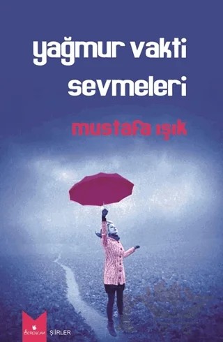 Yağmur Vakti Sevmeleri – Mustafa Işık – Serencam Yayınevi kitap kapağı