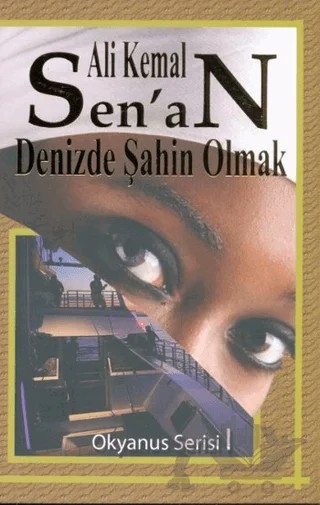 Denizde Şahin Olmak – Ali Kemal Senan – Zinde Yayıncılık kitap kapağı