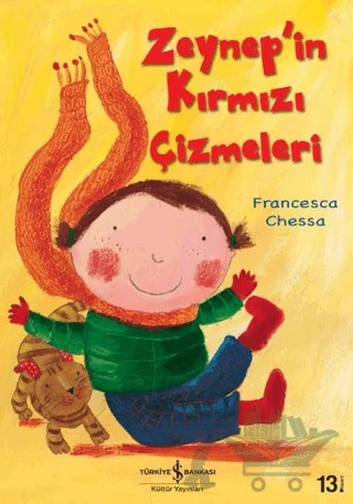 Zeynep’in Kırmızı Çizmeleri – Francesca Chessa – İş Bankası Kültür Yayınları kitap kapağı
