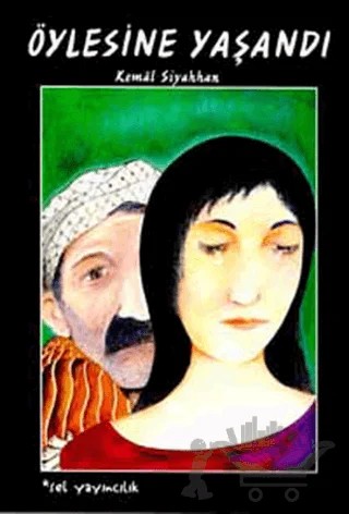 Öylesine Yaşandı – Kemal Siyahhan – Sel Yayıncılık kitap kapağı