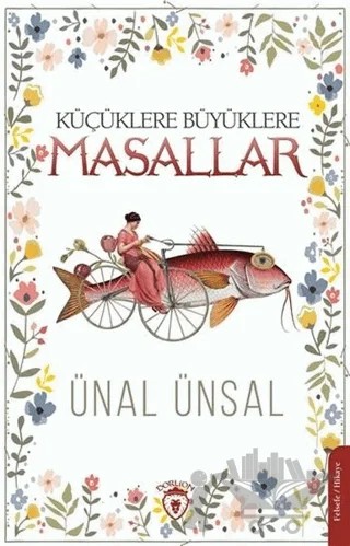 Küçüklere Büyüklere Masallar – Ünal Ünsal – Dorlion Yayınları kitap kapağı