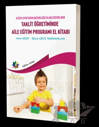 Taklit Öğretiminde Aile Eğitim Programı El Kitabı – Mine Kizir, İlknur Çifci Tekinarslan – Eğiten Kitap kitap kapağı