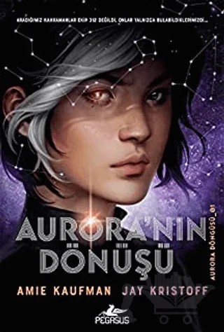 Aurora’nın Dönüşü – Amie Kaufman, Jay Kristoff – Pegasus Yayınları kitap kapağı