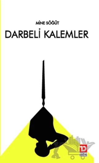 Darbeli Kalemler – Mine Söğüt – Toplumsal Dönüşüm Yayınları kitap kapağı