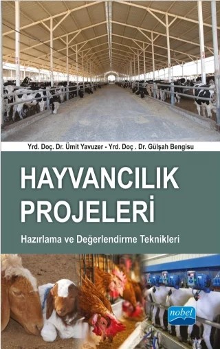 Hayvancılık Projeleri Hazırlama ve Değerlendirme Teknikleri – Ümit Yavuzer, Gülşah Bengisu – Nobel Akademik Yayıncılık kitap kapağı