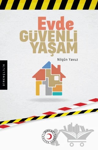 Evde Güvenli Yaşam – Nilgün Yavuz – Kızılay Kültür ve Sanat Yayınları kitap kapağı