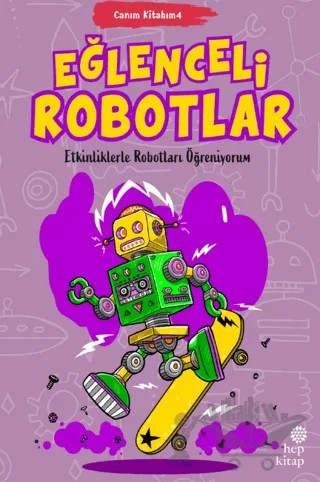 Canım Kitabım 4 - Eğlenceli Robotlar – Kolektif – Hep Kitap kitap kapağı