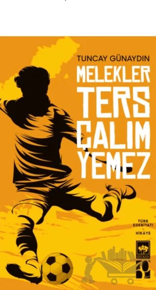 Melekler Ters Çalım Yemez – Tuncay Günaydın – Ötüken Neşriyat kitap kapağı
