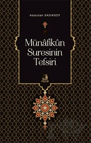 Münafikun Suresinin Tefsiri – Abdullah Sadıksoy – Fecr Yayınları kitap kapağı