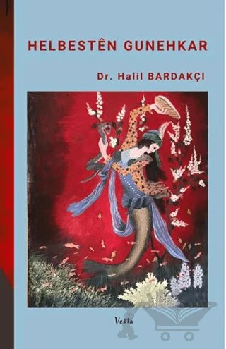 Helbesten Gunehkar – Halil Bardakçı – Vesta Yayınları kitap kapağı