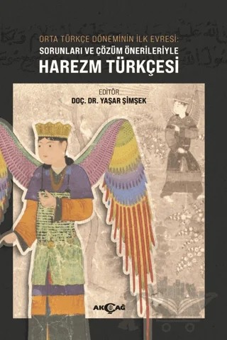 Orta Türkçe Döneminin İlk Evresi Sorunları Ve Çözüm Örnekleriyle Harezm Türkçesi – Kolektif – Akçağ Yayınları kitap kapağı