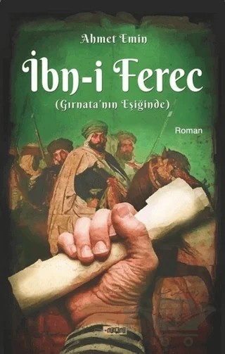 İbn-i Ferec - Gırnata'nın Eşiğinde – Ahmet Emin – Etiket Yayınları kitap kapağı