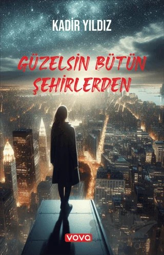 Güzelsin Bütün Şehirlerden – Kadir Yıldız – Vova Yayınları kitap kapağı