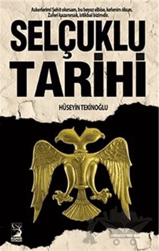 Selçuklu Tarihi – Hüseyin Tekinoğlu – Kamer Yayınları kitap kapağı