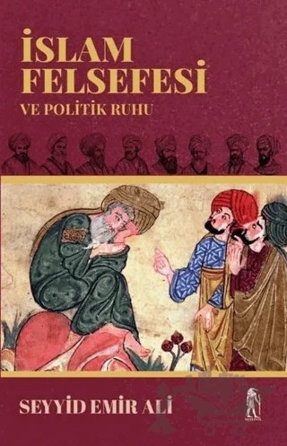 İslam Felsefesi ve Politik Ruhu – Seyyid Emir Ali – Nostos Yayınları kitap kapağı