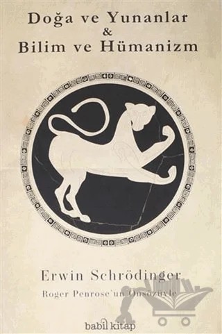 Doğa ve Yunanlar - Bilim ve Hümanizm – Erwin Schrödinger – Babil Kitap kitap kapağı