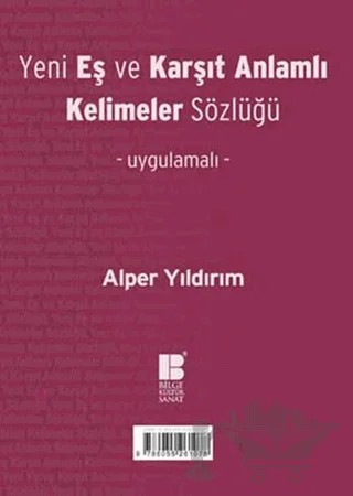 Yeni Eş ve Karşıt Anlamlı Kelimeler Sözlüğü – Alper Yıldırım – Bilge Kültür Sanat kitap kapağı