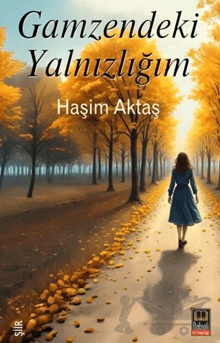 Gamzendeki Yalnızlığım – Haşim Aktaş – Babıali Kitaplığı kitap kapağı