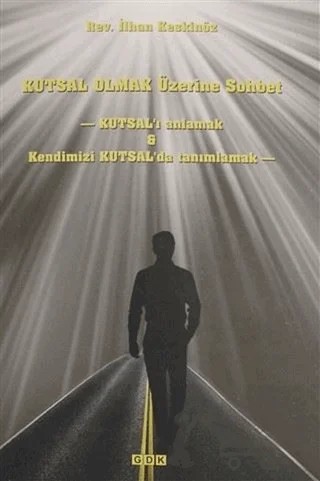 Kutsal Olmak Üzerine Sohbet – İlhan Keskinöz – GDK Yayınları kitap kapağı