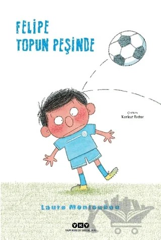 Felipe Topun Peşinde – Laure Monloubou – Yapı Kredi Yayınları kitap kapağı