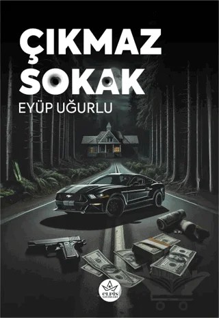 Çıkmaz Sokak – Eyüp Uğurlu – Elpis Yayınları kitap kapağı