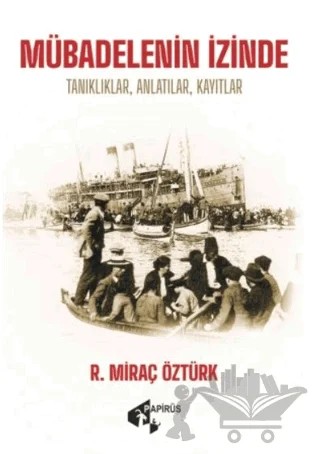 Mübadelenin İzinde – Miraç Öztürk – Papirüs Yayınevi kitap kapağı