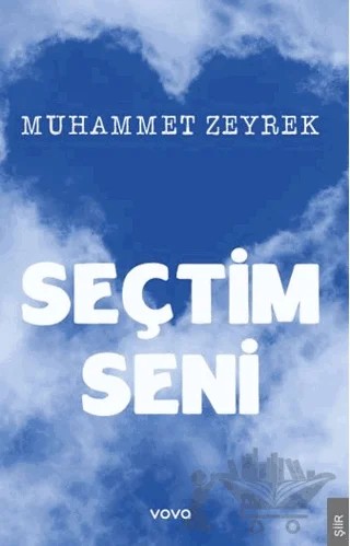 Seçtim Seni – Muhammet Zeyrek – Vova Yayınları kitap kapağı