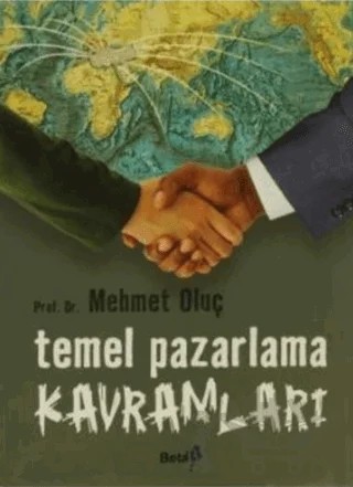 Temel Pazarlama Kavramları – Mehmet Oluç – Beta Yayınevi kitap kapağı