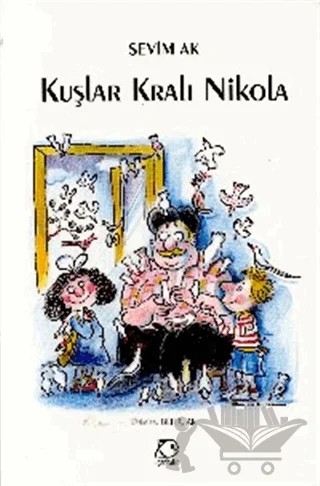 Kuşlar Kralı Nikola – Sevim Ak – Uçanbalık Yayıncılık kitap kapağı