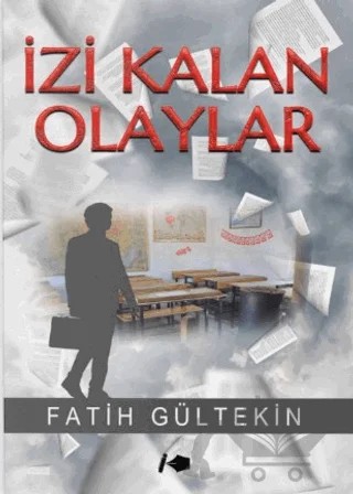 İzi Kalan Olaylar – Fatih Gültekin – Kalemşor Yayınları kitap kapağı