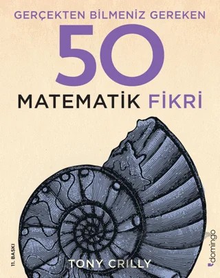 Gerçekten Bilmeniz Gereken 50 Matematik Fikri – Tony Crilly – Domingo Yayınevi kitap kapağı
